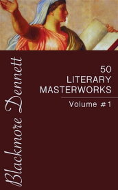 50 Literary Masterworks Volume #1【電子書籍】[ Theodore Dreiser ]