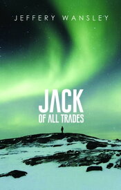 Jack of All Trades【電子書籍】[ Jeffery Wansley ]