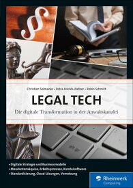 Legal Tech Die digitale Transformation in der Anwaltskanzlei【電子書籍】[ Petra Arends-Paltzer ]