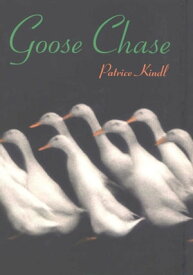 Goose Chase【電子書籍】[ Patrice Kindl ]