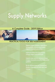Supply Networks A Complete Guide - 2019 Edition【電子書籍】[ Gerardus Blokdyk ]