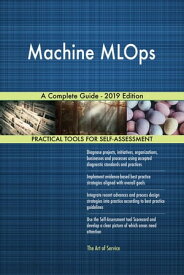 Machine MLOps A Complete Guide - 2019 Edition【電子書籍】[ Gerardus Blokdyk ]