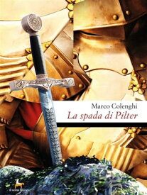 La spada di Pilter【電子書籍】[ Marco Colenghi ]