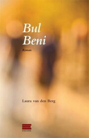 Bul Beni【電子書籍】[ Laura van den Berg ]
