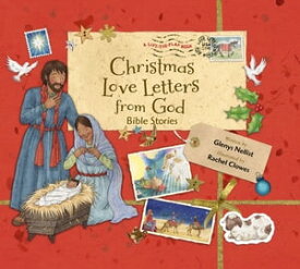 Christmas Love Letters from God Bible Stories【電子書籍】[ Glenys Nellist ]