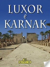 Luxor e Karnak Monografia【電子書籍】[ Patrizia Fabbri ]