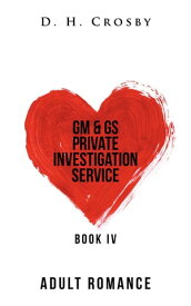 Gm & Gs Private Investigation Service Book Iv【電子書籍】[ D. H. Crosby ]