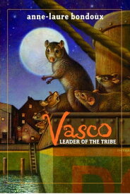 Vasco, Leader of the Tribe【電子書籍】[ Anne-Laure Bondoux ]