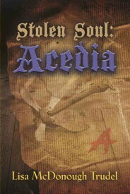 Stolen Soul: Acedia【電子書籍】[ Lisa McDonough Trudel ]