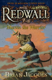 Martin the Warrior A Tale from Redwall【電子書籍】[ Brian Jacques ]