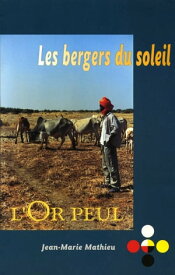 Les bergers du soleil - L'Or Peul【電子書籍】[ Jean-Marc Mathieu ]