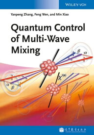 Quantum Control of Multi-Wave Mixing【電子書籍】[ Yanpeng Zhang ]