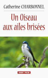 Un Oiseau aux ailes bris?es Roman【電子書籍】[ Catherine Charbonnel ]