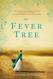 The Fever Tree【電子書籍】[ Jennifer McVeigh ]