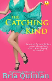 The Catching Kind【電子書籍】[ Bria Quinlan ]