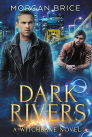 Dark Rivers A Witchbane Novel【電子書籍】[ Morgan Brice ]