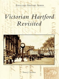 Victorian Hartford Revisited【電子書籍】[ Tomas J. Nenortas ]