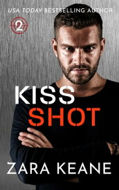 Kiss Shot【電子書籍】[ Zara Keane ]