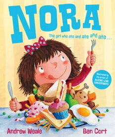 Nora the Girl Who Ate and Ate and Ate【電子書籍】[ Andrew Weale ]