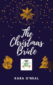 The Christmas Bride Texas Brides of Pike's Run, #12.5【電子書籍】[ Kara O'Neal ]