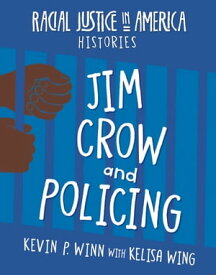 Jim Crow and Policing【電子書籍】[ Kevin P. Winn ]