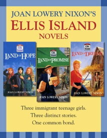 Ellis Island: Three Novels【電子書籍】[ Joan Lowery Nixon ]