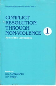 Conflict Resolution through Non-Violence: Role of the Universities【電子書籍】[ K. D. Gangrade ]