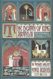 The Death of King Arthur The Immortal Legend (Penguin Classics Deluxe Edition)【電子書籍】[ Thomas Malory ]