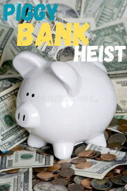 Piggy Bank Heist【電子書籍】[ Eunice Osborne ]