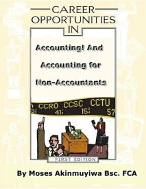 Career Opportunities In Accounting Accounting for Non-Accountants【電子書籍】[ Moses Akinmuyiwa ]