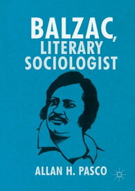 Balzac, Literary Sociologist【電子書籍】[ Allan H. Pasco ]