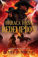 Urraca Mesa Redemption: A Supernatural Wild West Tale