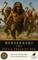 Berserkers: The Battle-Frenzied Few