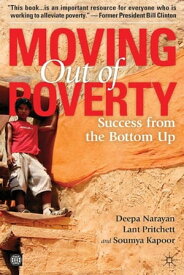 Moving Out Of Poverty, Volume 2: Success From The Bottom Up【電子書籍】[ Narayan Deepa; Pritchett Lant; Kapoor Soumya ]