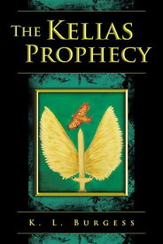 The Kelias Prophecy【電子書籍】[ K. L. Burgess ]