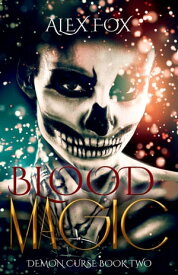 Blood Magic Demon Curse, #2【電子書籍】[ Alex Fox ]