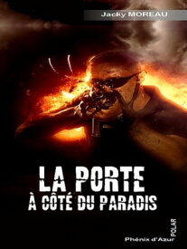 La porte ? c?t? du paradis Polar【電子書籍】[ Jacky Moreau ]