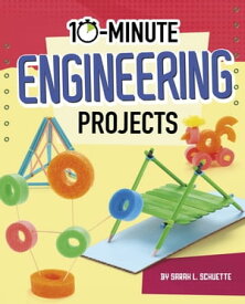 10-Minute Engineering Projects【電子書籍】[ Sarah L. Schuette ]