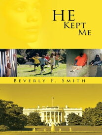 He Kept Me 【電子書籍】[ Beverly F. Smith ]