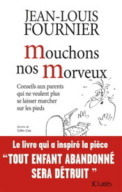 Mouchons nos morveux【電子書籍】[ Jean-Louis Fournier ]