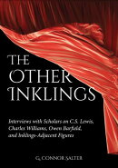 The Other Inklings: Interviews with Scholars on C.S. Lewis, Charles Williams, Owen Barfield, and Inklings-Adjacent Figures