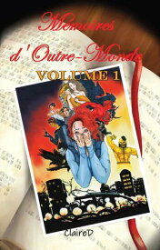 M?moires d'outre-monde - Tome 1【電子書籍】[ Claire D ]