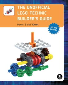 The Unofficial LEGO Technic Builder's Guide, 2nd Edition【電子書籍】[ Pawel Sariel Kmiec ]