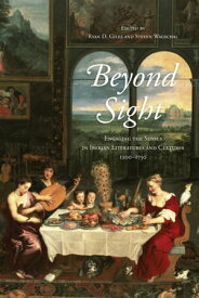 Beyond Sight Engaging the Senses in Iberian Literatures and Cultures, 1200?1750【電子書籍】
