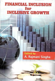 Financial Inclusion for Inclusive Growth【電子書籍】[ Rajmani Singha ]