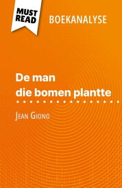 De man die bomen plantte van Jean Giono (Boekanalyse) Volledige analyse en gedetailleerde samenvatting van het werk【電子書籍】[ Marine Everard ]