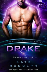 Drake Dragon Brides #6 (Intergalactic Dating Agency)【電子書籍】[ Kate Rudolph ]
