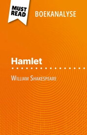 Hamlet van William Shakespeare (Boekanalyse) Volledige analyse en gedetailleerde samenvatting van het werk【電子書籍】[ Nasim Hamou ]