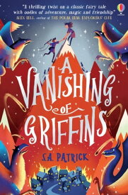 A Vanishing of Griffins【電子書籍】[ S.A. Patrick ]