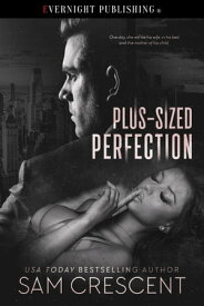 Plus-Sized Perfection【電子書籍】[ Sam Crescent ]